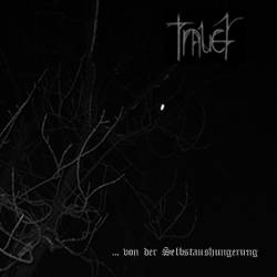 Trauer : Von der Selbstaushungerung Trauer : Von der Selbstaushungerung